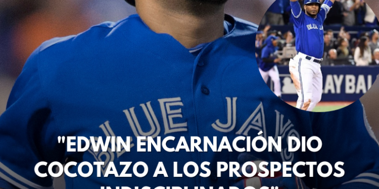 Edwin Encarnación revela por qué fracasan tantos prospectos