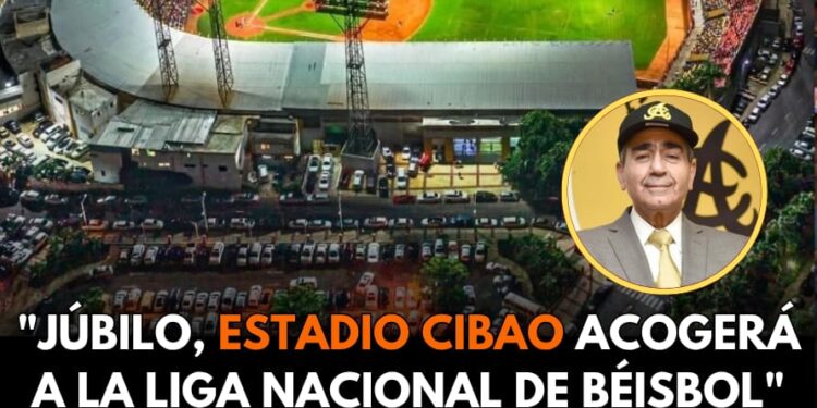 ¡Júbilo! Estadio Cibao abre sus puertas a la Liga Nacional de Béisbol